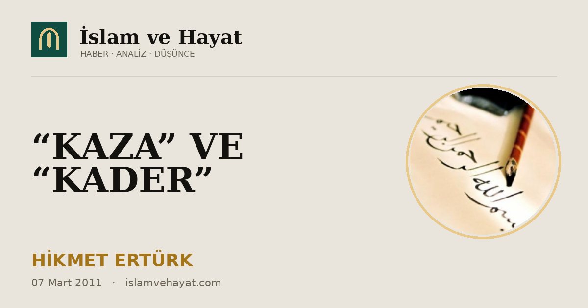 “KAZA” VE “KADER”
