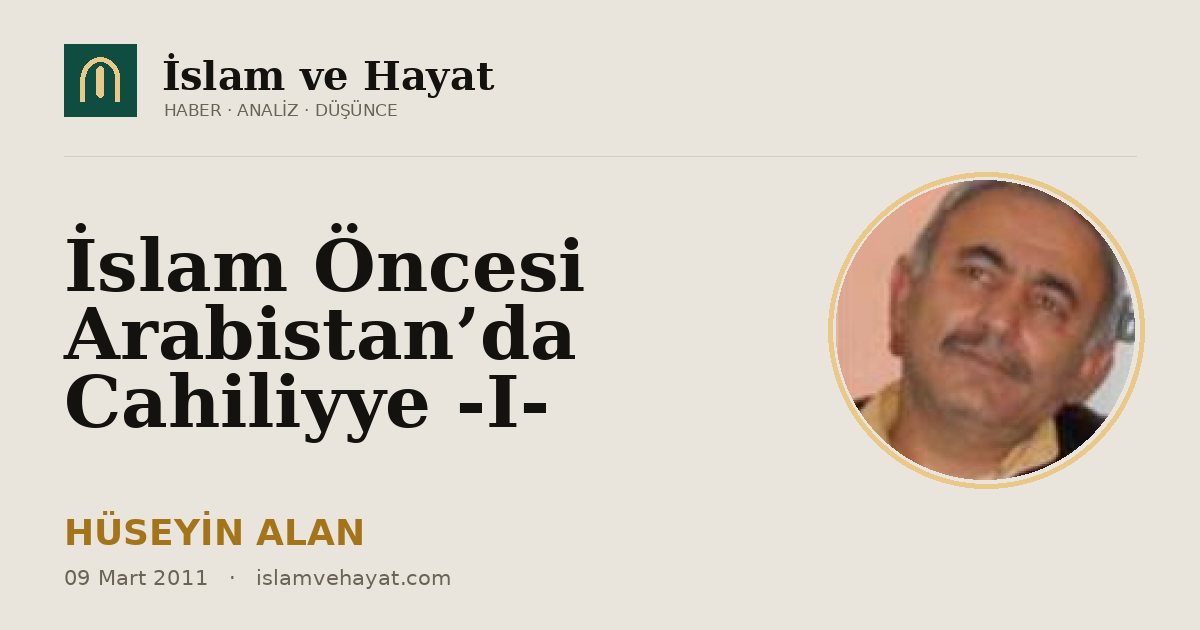 İslam Öncesi Arabistan’da Cahiliyye -I-