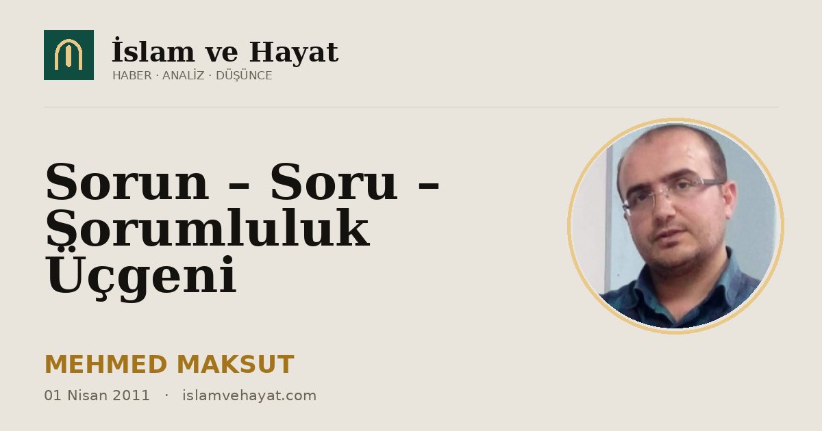Sorun – Soru – Sorumluluk Üçgeni