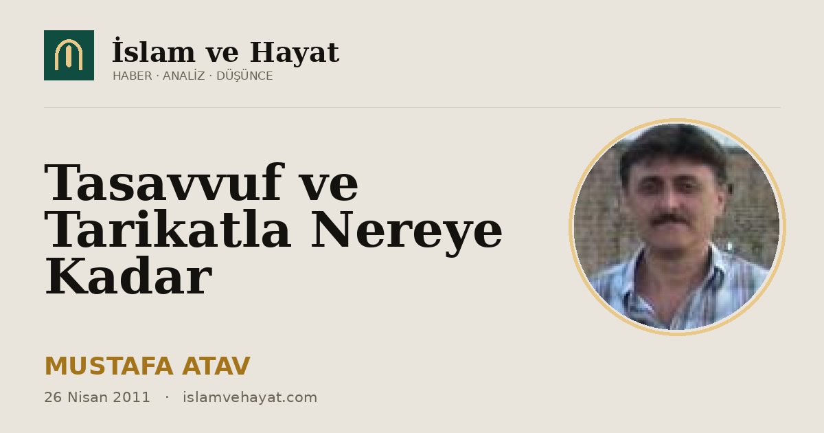 Tasavvuf ve Tarikatla Nereye Kadar