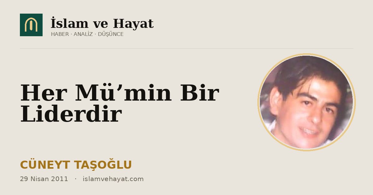 Her Mü’min Bir Liderdir