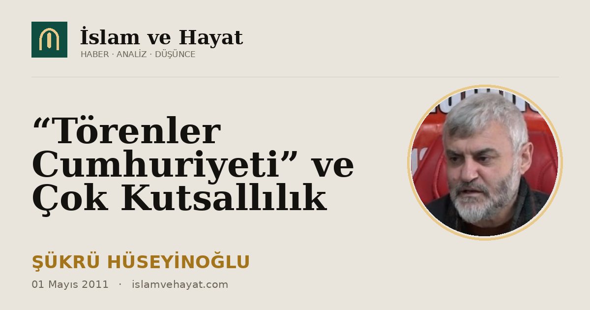 “Törenler Cumhuriyeti” ve Çok Kutsallılık