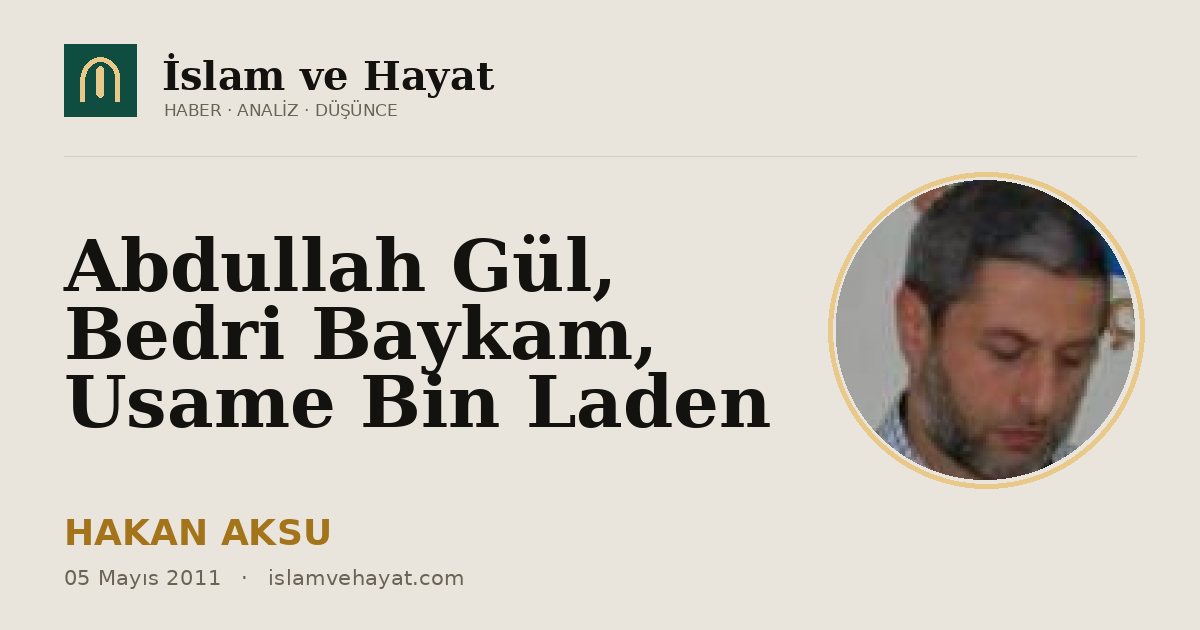 Abdullah Gül, Bedri Baykam, Usame Bin Laden