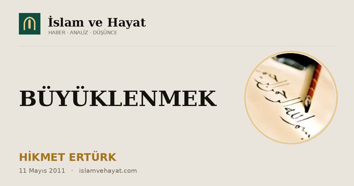 BÜYÜKLENMEK