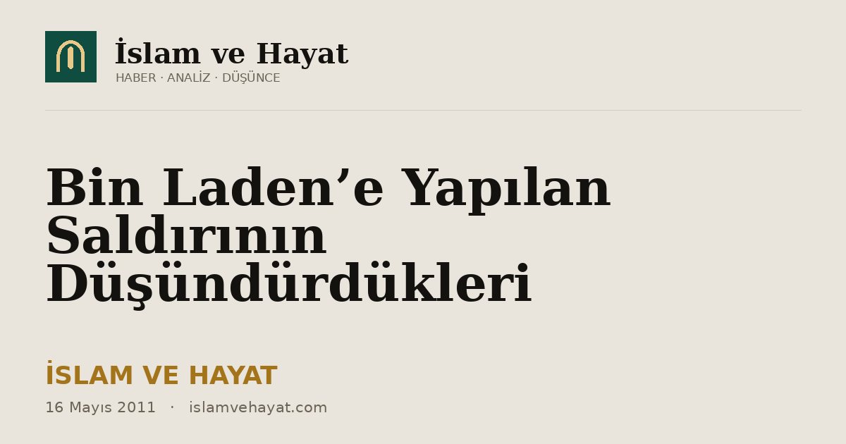 Bin Laden’e Yapılan Saldırının Düşündürdükleri