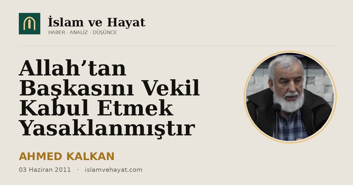 Allah’tan Başkasını Vekil Kabul Etmek Yasaklanmıştır