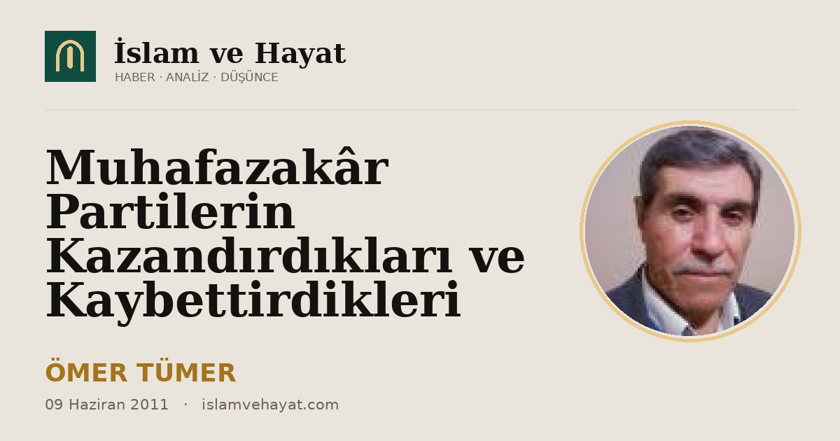 Muhafazakâr Partilerin Kazandırdıkları ve Kaybettirdikleri