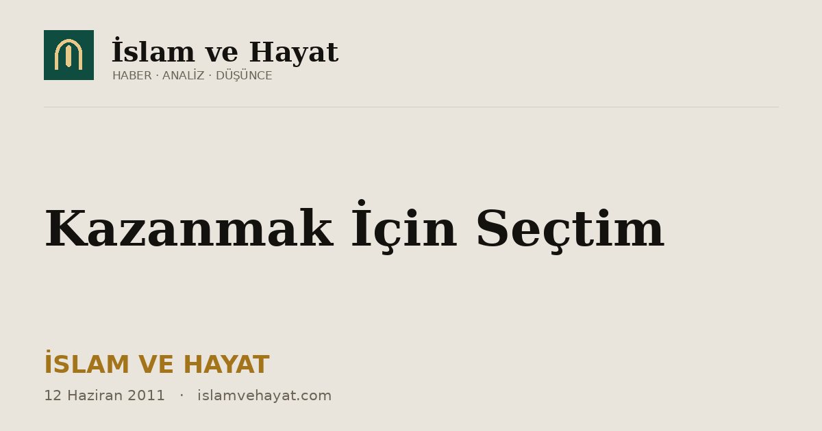 Kazanmak İçin Seçtim