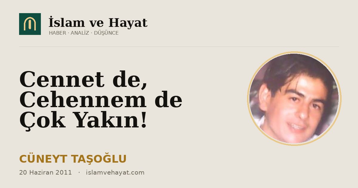 Cennet de, Cehennem de Çok Yakın!