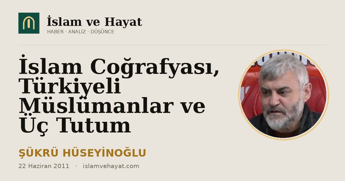 İslam Coğrafyası, Türkiyeli Müslümanlar ve Üç Tutum