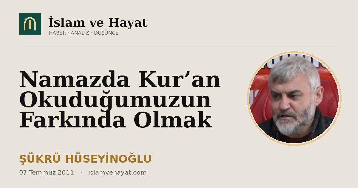 Namazda Kur’an Okuduğumuzun Farkında Olmak