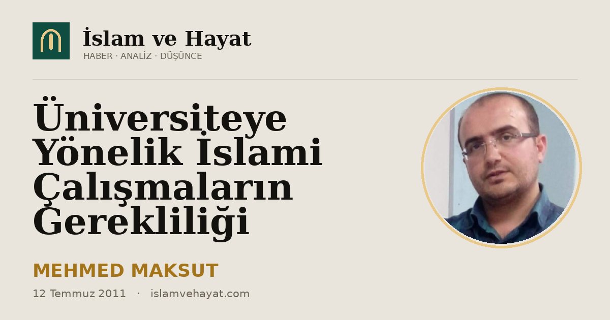 Üniversiteye Yönelik İslami Çalışmaların Gerekliliği