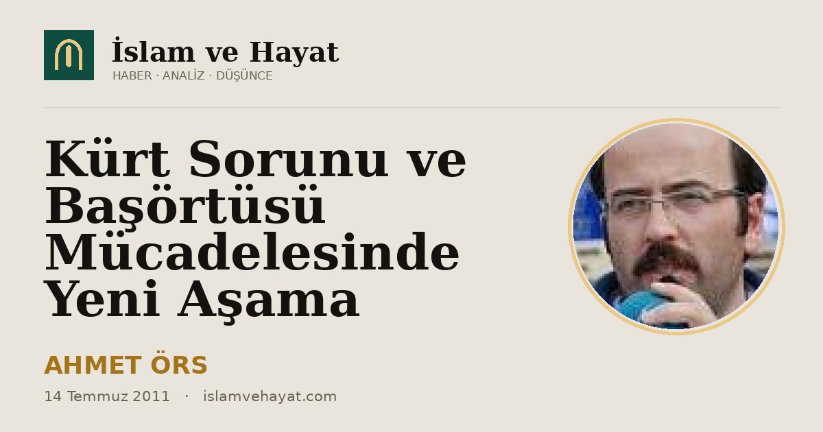 Kürt Sorunu ve Başörtüsü Mücadelesinde Yeni Aşama