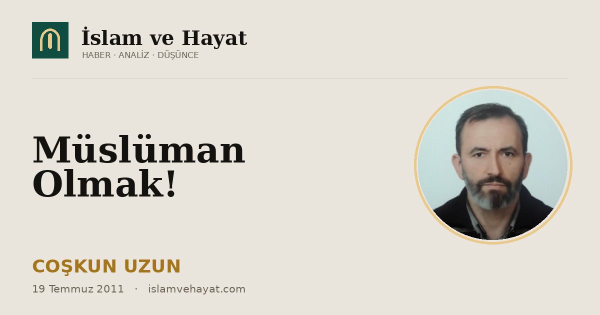 Müslüman Olmak!