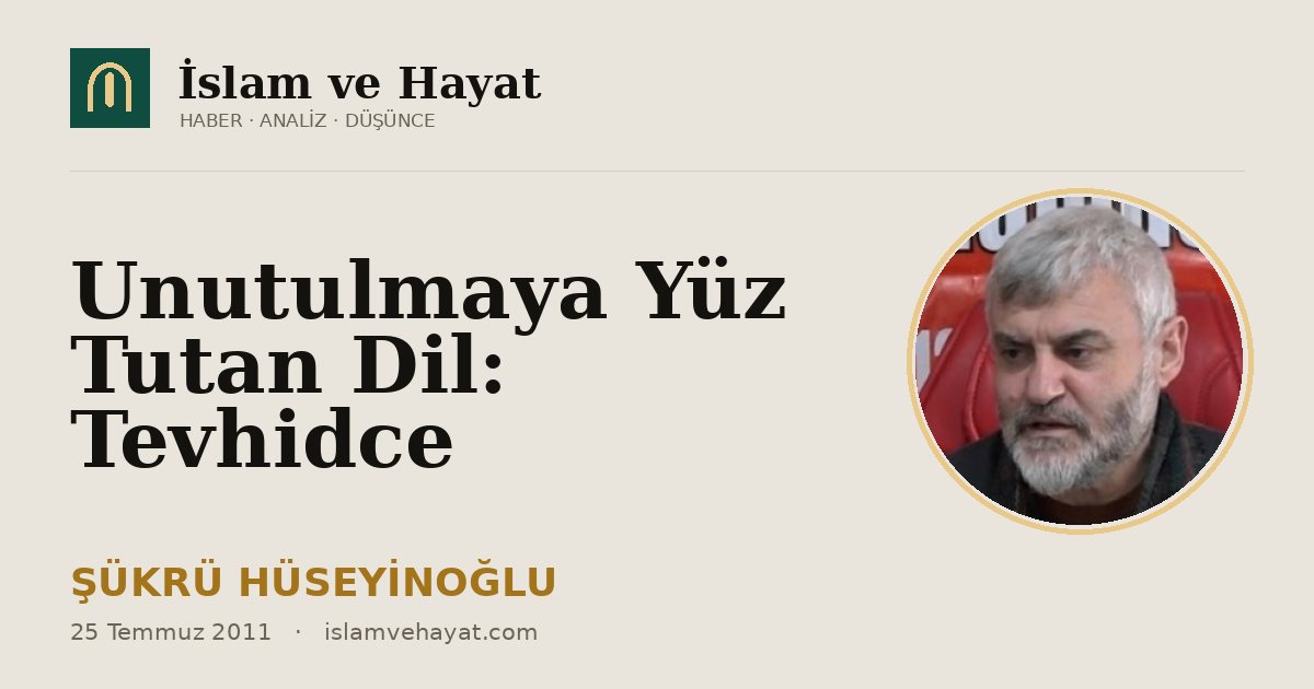 Unutulmaya Yüz Tutan Dil: Tevhidce