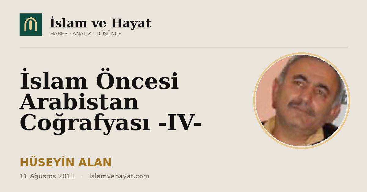 İslam Öncesi Arabistan Coğrafyası -IV-