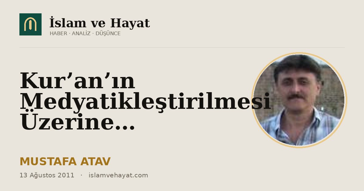 Kur’an’ın Medyatikleştirilmesi Üzerine…