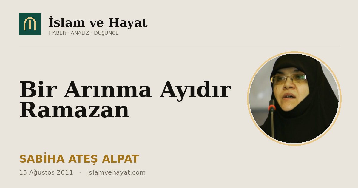 Bir Arınma Ayıdır Ramazan