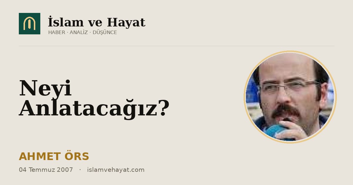 Neyi Anlatacağız?