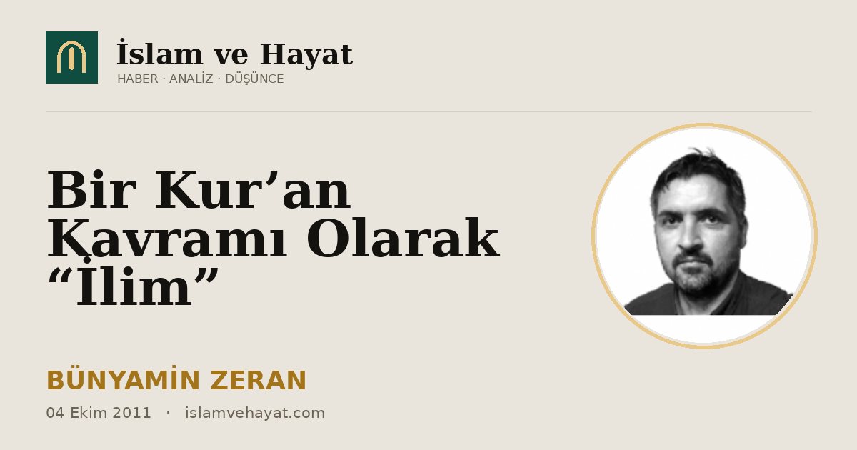 Bir Kur’an Kavramı Olarak “İlim”