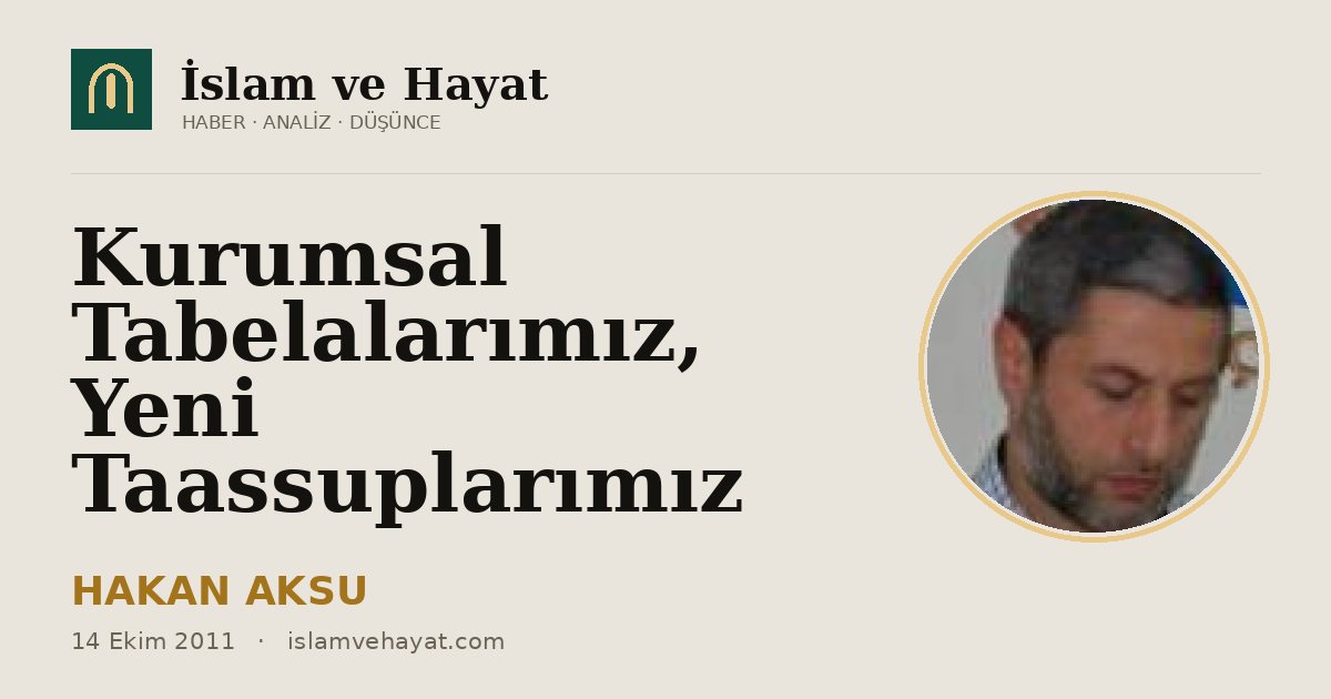 Kurumsal Tabelalarımız, Yeni Taassuplarımız