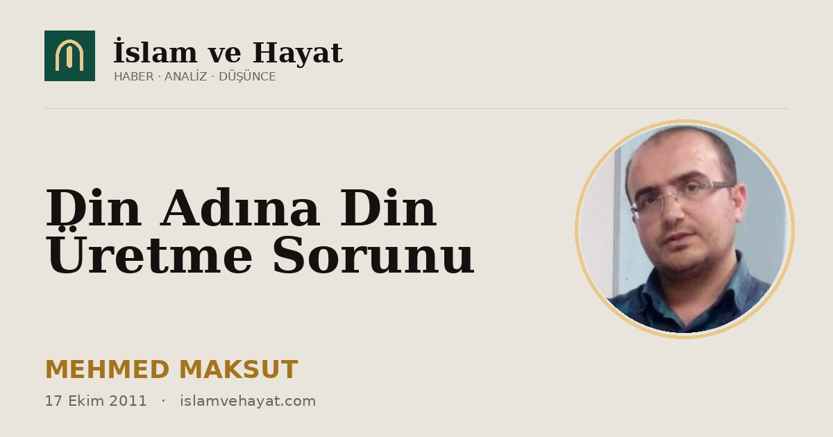 Din Adına Din Üretme Sorunu