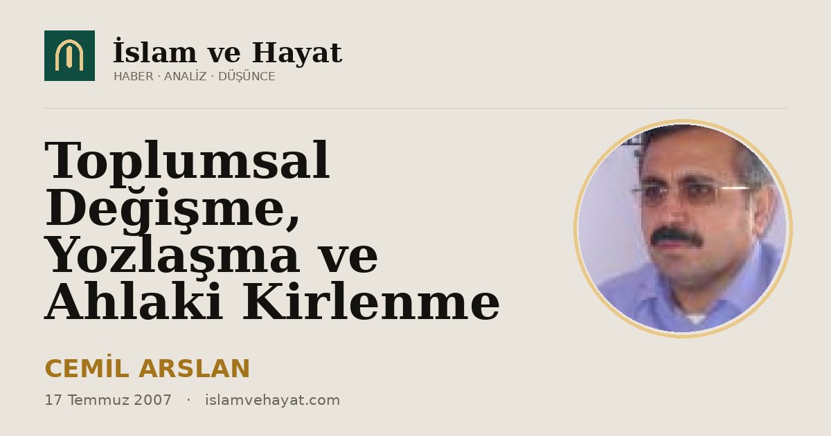 Toplumsal Değişme, Yozlaşma ve Ahlaki Kirlenme
