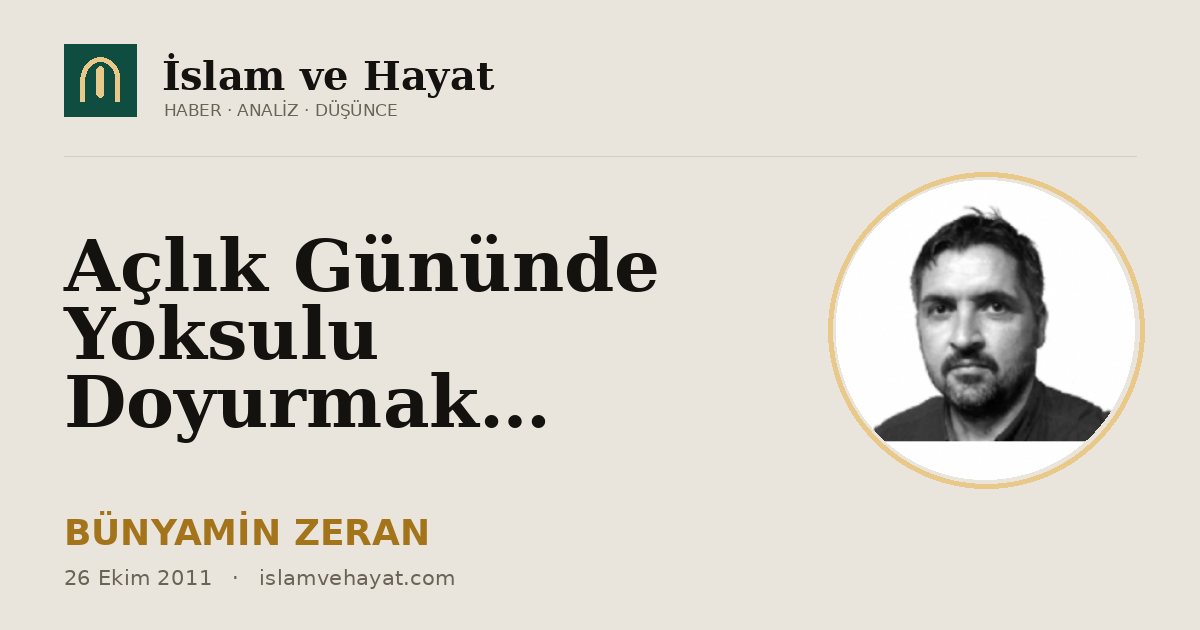 Açlık Gününde Yoksulu Doyurmak…