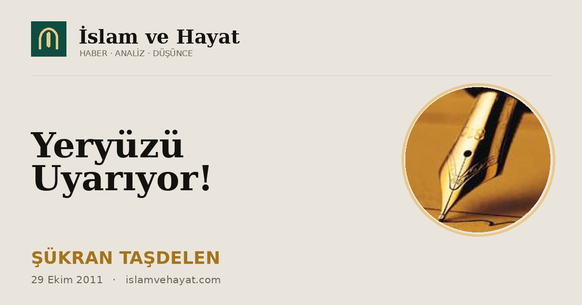 Yeryüzü Uyarıyor!
