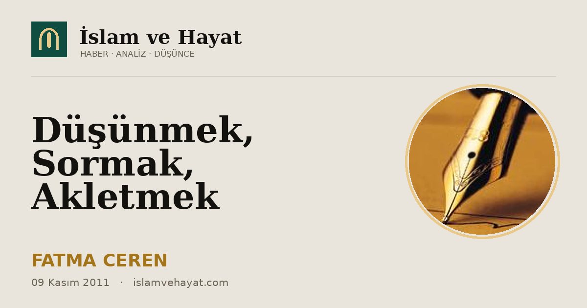 Düşünmek, Sormak, Akletmek