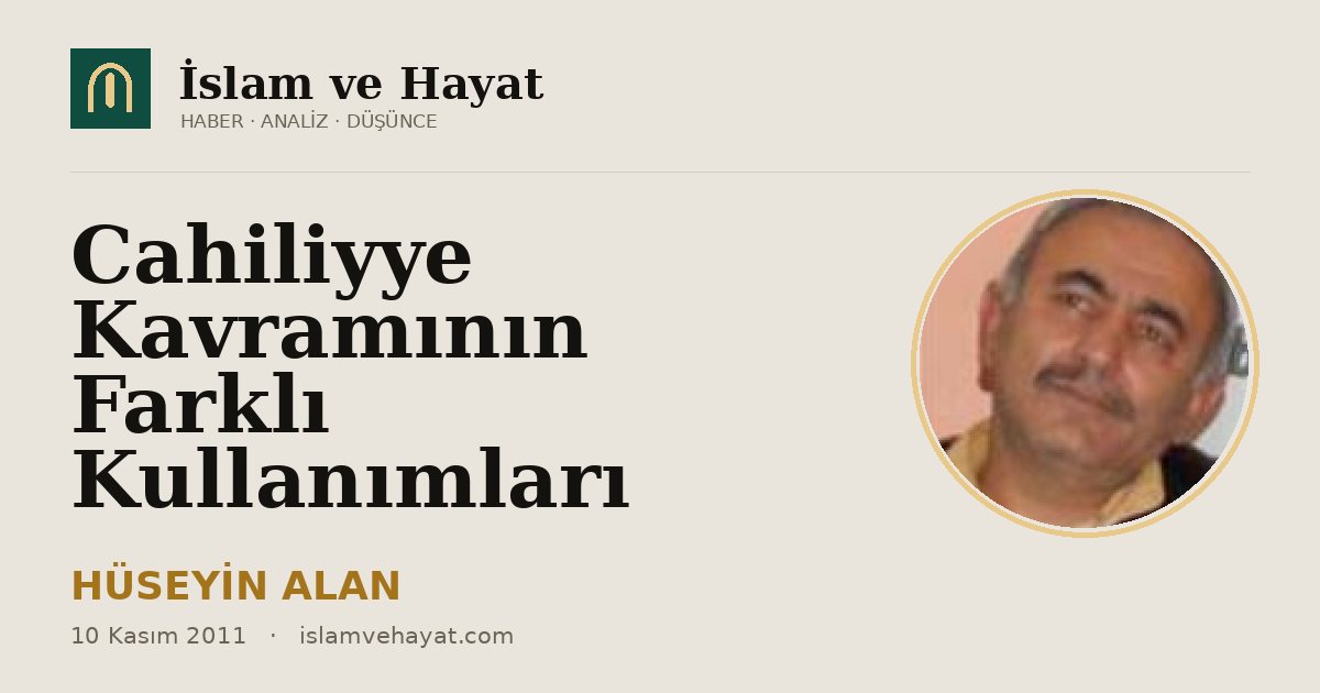 Cahiliyye Kavramının Farklı Kullanımları