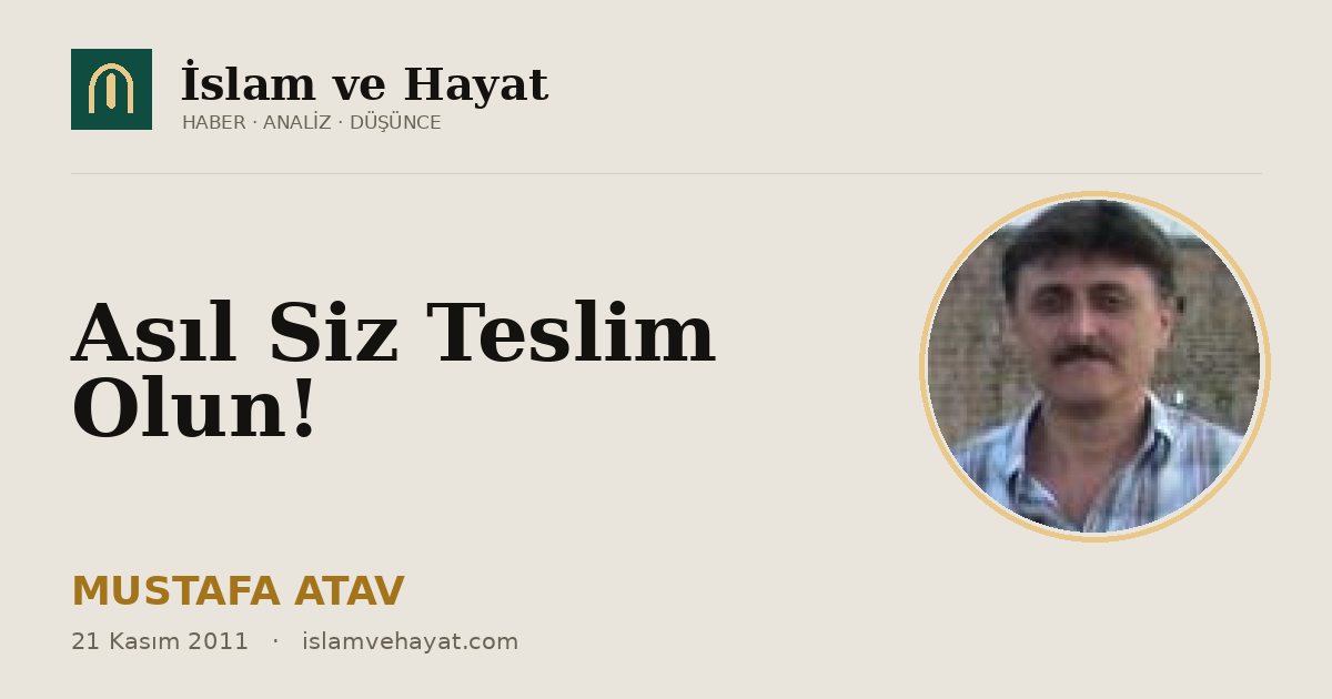 Asıl Siz Teslim Olun!