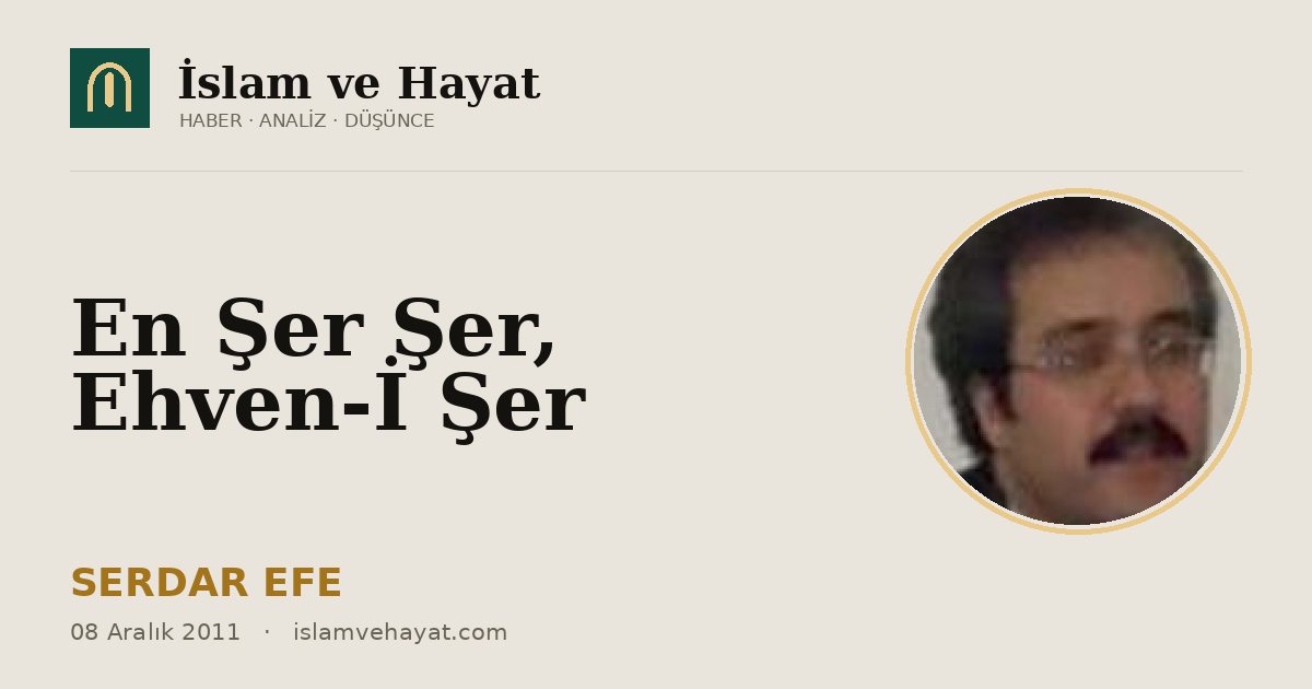 En Şer Şer, Ehven-i Şer