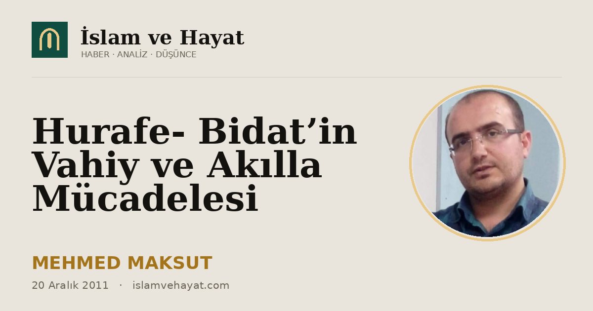 Hurafe- Bidat’in Vahiy ve Akılla Mücadelesi