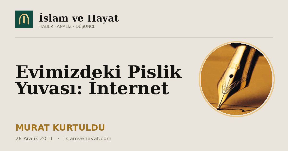 Evimizdeki Pislik Yuvası: İnternet