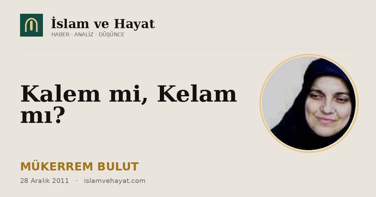 Kalem mi, Kelam mı?