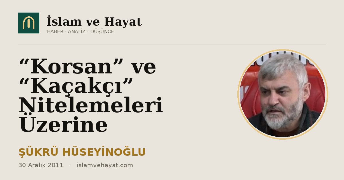 “Korsan” ve “Kaçakçı” Nitelemeleri Üzerine