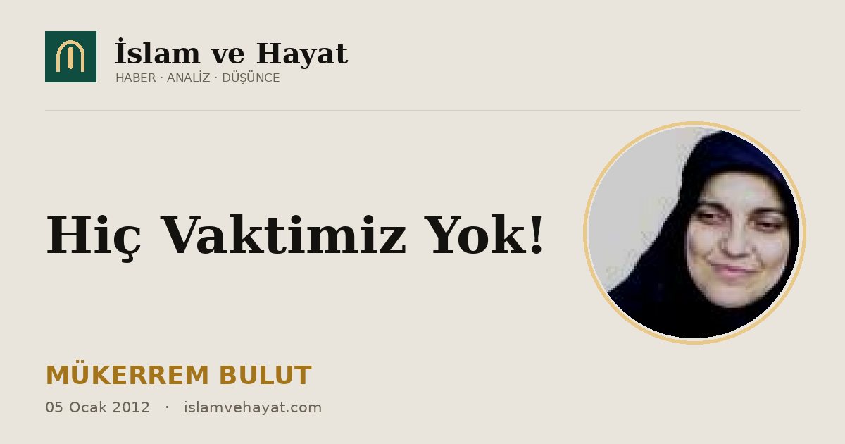 Hiç Vaktimiz Yok!