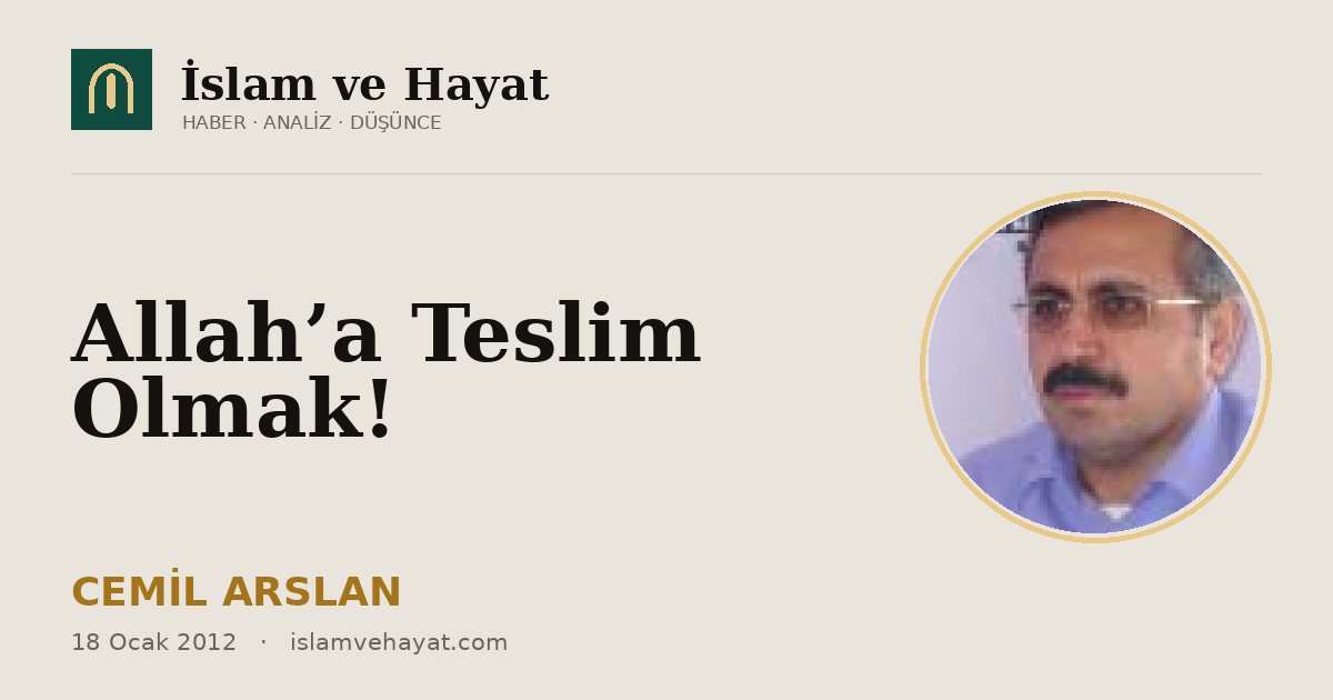 Allah’a Teslim Olmak!