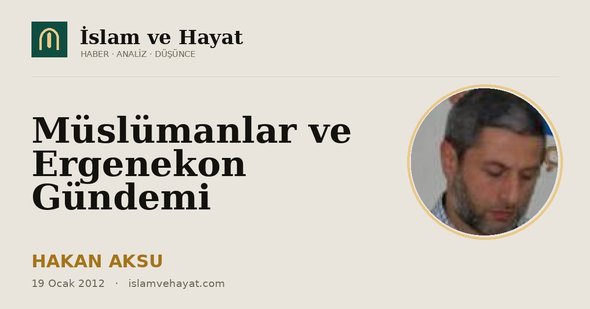 Müslümanlar ve Ergenekon Gündemi