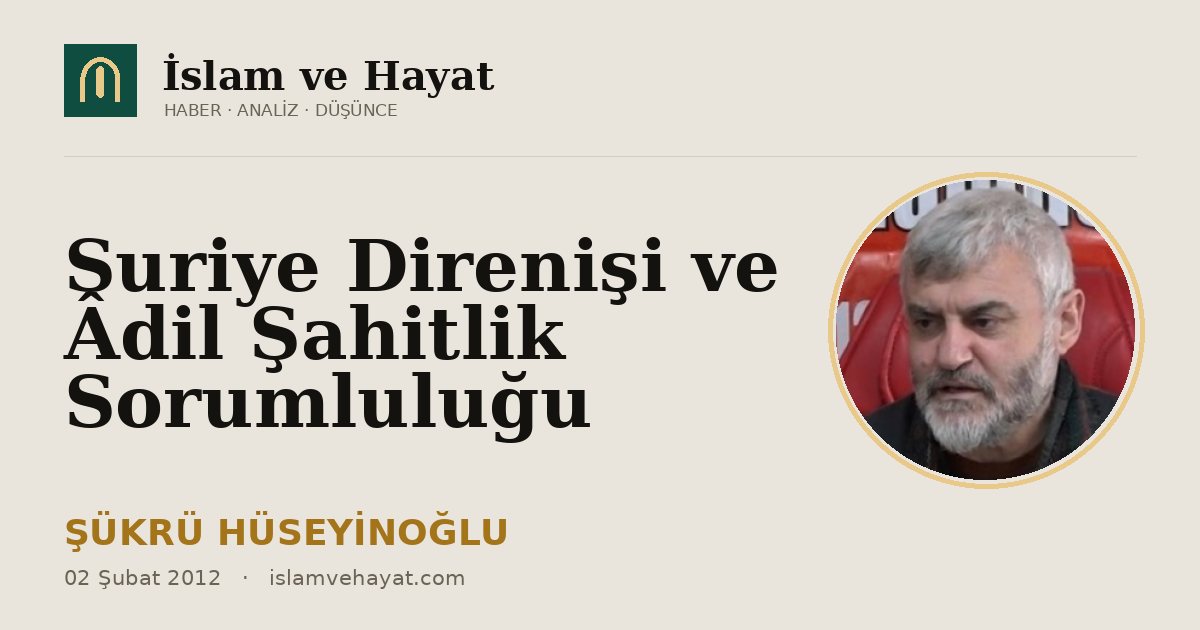 Suriye Direnişi ve Âdil Şahitlik Sorumluluğu