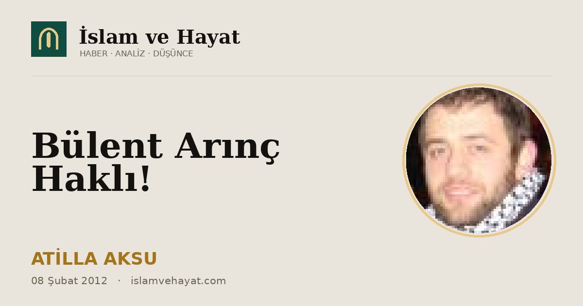 Bülent Arınç Haklı!