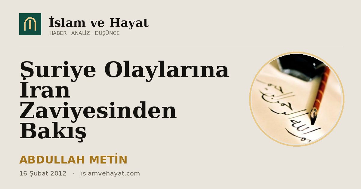 Suriye Olaylarına İran Zaviyesinden Bakış