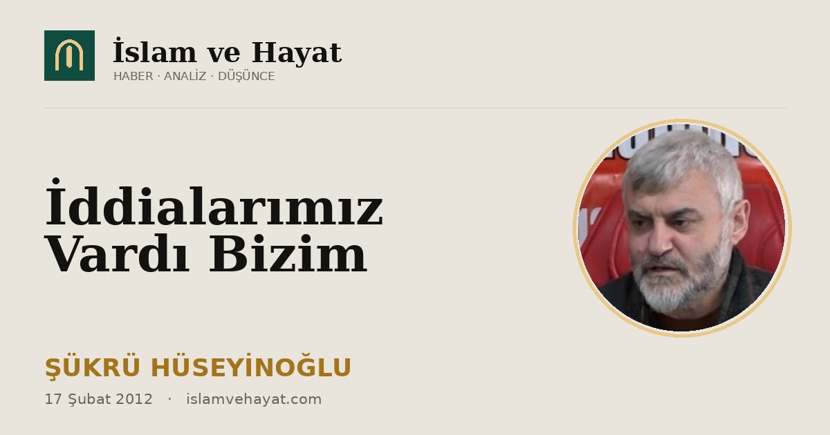 İddialarımız Vardı Bizim