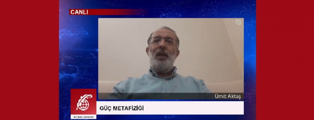 Ümit Aktaş’ın “Güç Metafiziği” konulu sohbeti (HABER-VİDEO)
