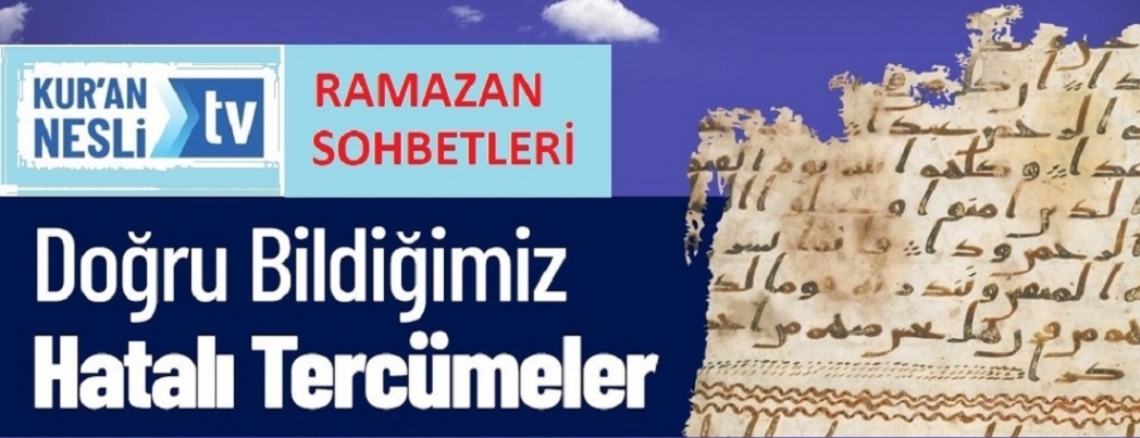 “Doğru Bildigimiz Hatalı Tercümeler” sohbetinin ikincisi bu akşam