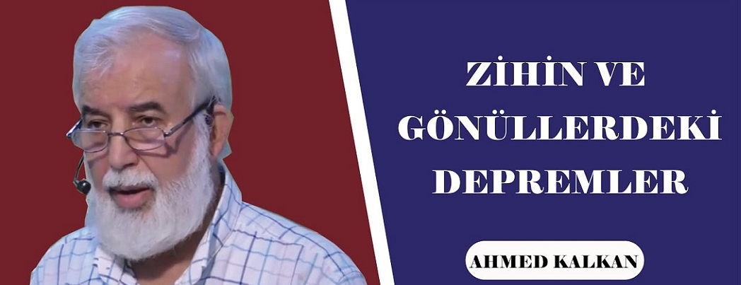 Zihin ve Gönüllerdeki Depremler (VİDEO)
