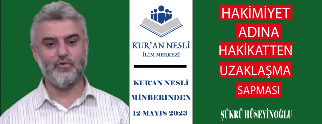 Hakimiyet Adına Hakikatten Uzaklaşma Sapması (VİDEO)