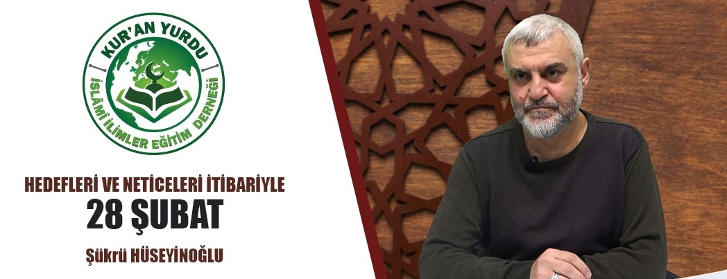 Hedefleri ve Neticeleri İtibariyle 28 Şubat (VİDEO)