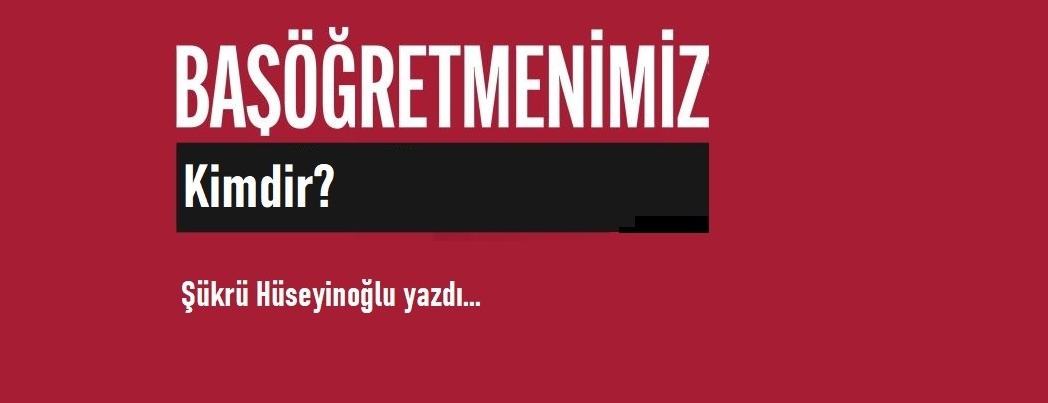 Bir Akidevi Kavram: Başöğretmen